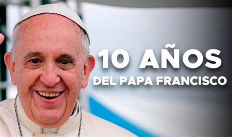 2013-2023: el Papa Francisco y sus 10 años en el trono del Vaticano