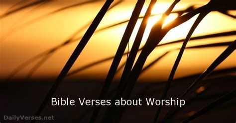 71 Bible Verses about Worship - DailyVerses.net