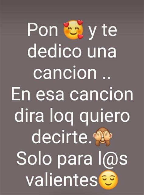 Pon Y Te Dedico Una Cancion Esa Cancion Dira Loq Quiero Decirte Solo