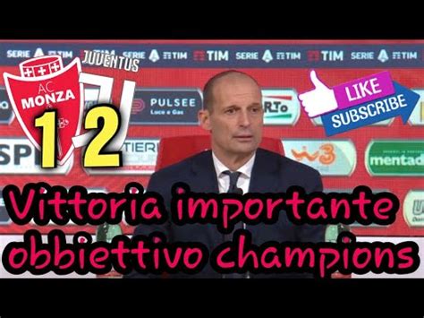 Conferenza Di Allegri Post Monza Vs Juve 1 2 Vittoria Importante L