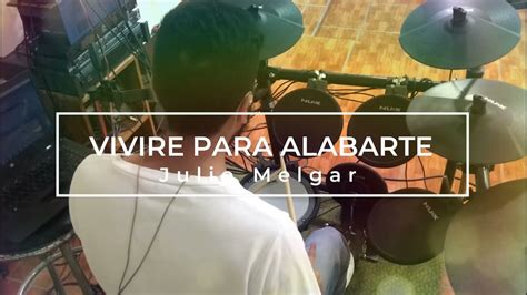 Drum Cover Vivire Para Alabarte Julio Melgar Ft Daniel Vasquez