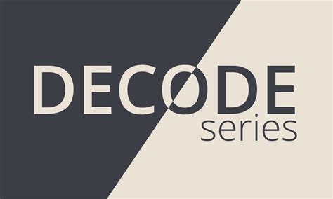 About Decode Series