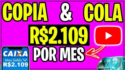 InÉdito Ganhe R2109 Por MÊs Copiando E Colando Videos Como Ganhar