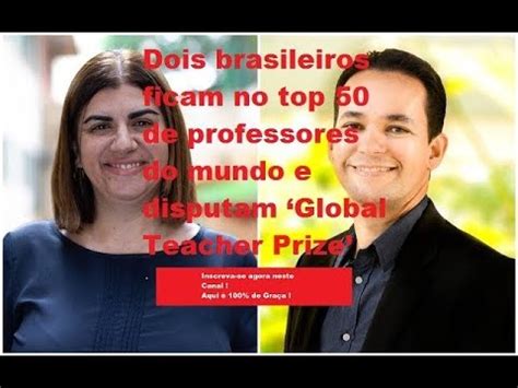 Dois Brasileiros Ficam No Top 50 De Melhores Professores Do Mundo E