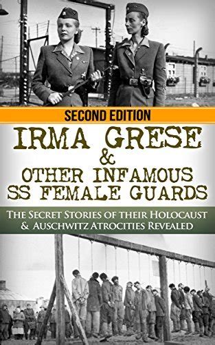 Irma Grese The Ss Girls From Hell The Secret Stories Of Their