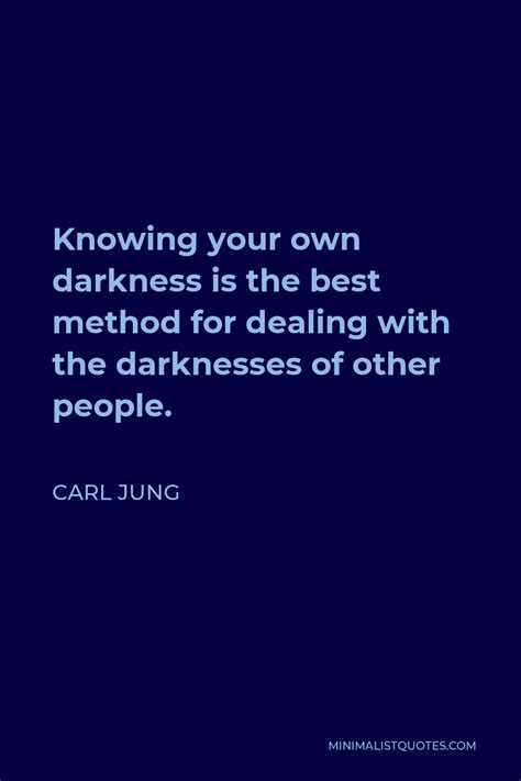 Carl Jung Quote Knowing Your Own Darkness Is The Best Method For