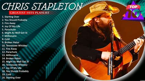 Chris Stapleton Best Songs Playlist Ever Broken Halos Starting Over