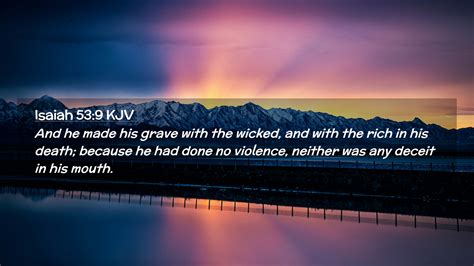 Isaiah 53 9 Kjv Desktop Wallpaper And He Made His Grave With The