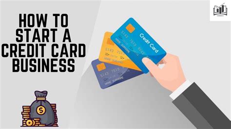 How To Start A Credit Card Business Starting A Credit Card Issuing