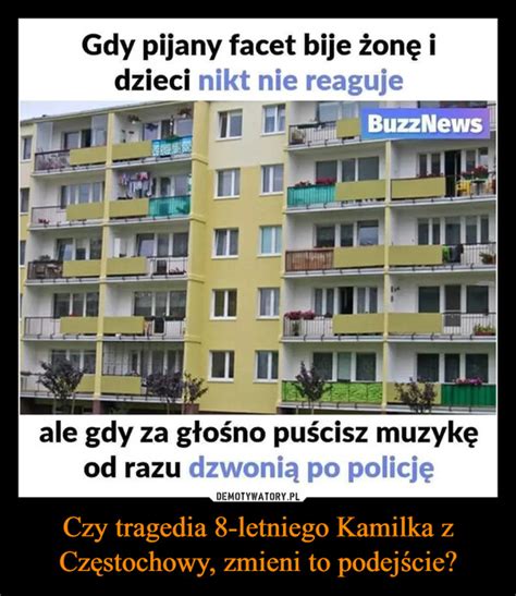 Czy Tragedia Letniego Kamilka Z Cz Stochowy Zmieni To Podej Cie