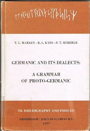 Buy Germanic and its Dialects: A grammar of Proto-Germanic. Volume III: Bibliography and Indices ...