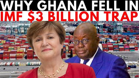 Why Ghana Imf 3 Billion Loan May Be A Trap Or Restore Financial