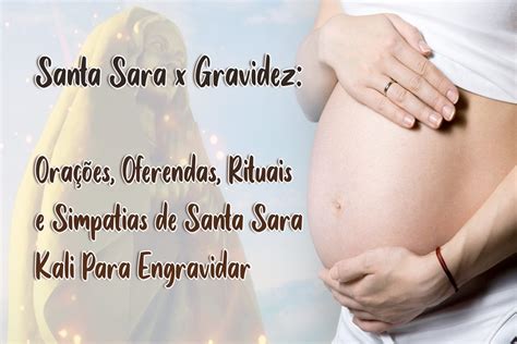 Orações Oferendas Rituais e Simpatias de Santa Sara Kali Para