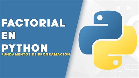 Factorial En Python Explicado Fundamentos De Programaci N Youtube