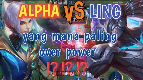 ALPHA JUNGLER VS LING JUNGLER Mobile Legends YouTube