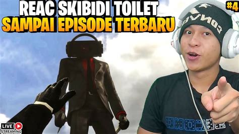 React Skibidi Toilet Sampe Last Eps Skibidi Toilet Episode Terbaru