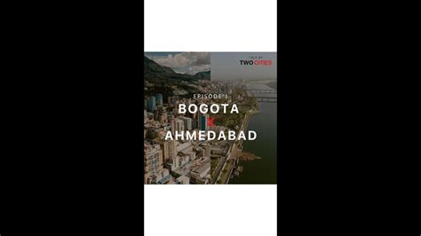 Tale Of Two Cities With Dikshu Kukreja Episode 1 Bogota Ahmedabad