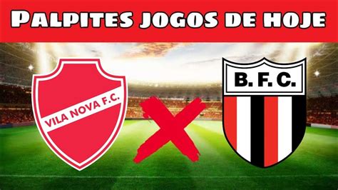 Vila Nova X Botafogo Sp Palpites Jogos De Hoje Campeonato Brasileiro