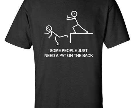 Some People Just Need A Pat On The Back Funny T Shirt Ps W Etsy