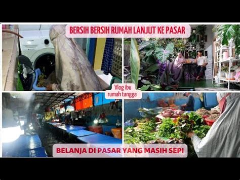 Daily Vlog Irt Bersih Bersih Rumah Lanjut Belanja Ke Pasar