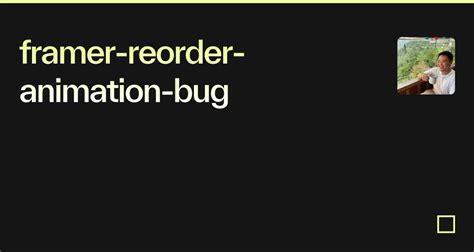 Framer Reorder Animation Bug Codesandbox