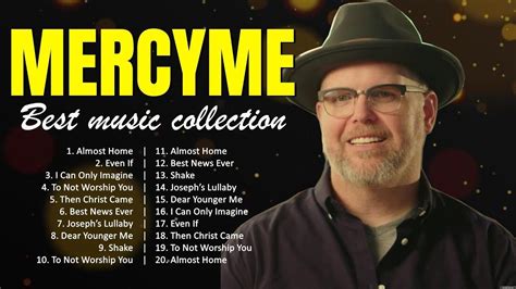 MercyMe The Best Worship Songs Ever 2024 Playlist Praise And