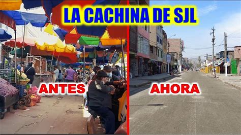 EL ANTES Y DESPUES Del Desalojo LA CACHINA Y El Mercado Del 10 En SJL