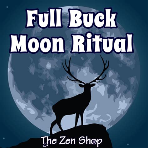 Full Buck Moon Ritual - The Zen Shop