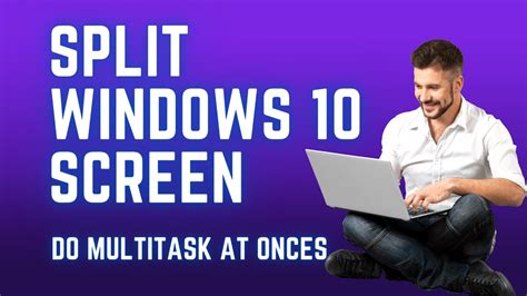 How To Split Screen Windows 10 Boost Your Productivity With Multiple Windows At Once Youtube