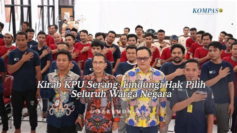 Kirab Kpu Serang Lindungi Hak Pilih Seluruh Warga Negara Kpuri