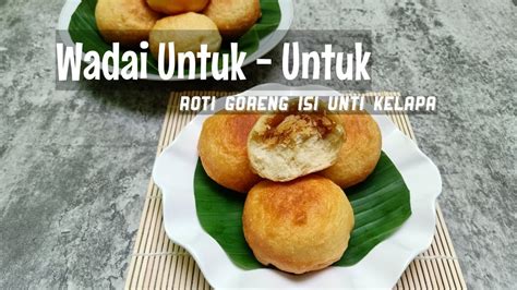 Dapur Bundamirna Resep Wadai Untuk Untuk Roti Goreng Isi Unti