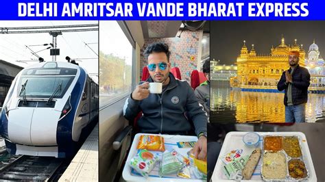 Delhi To Amritsar Vande Bharat Express Executive Class Journey