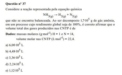 Questão N° 37considere A Reação Representada Pela Equação Químicanh3