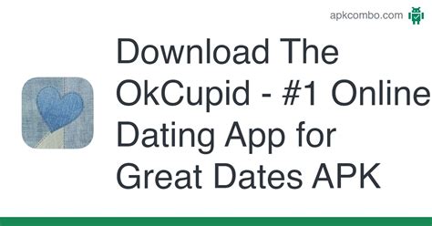 The Okcupid Online Dating App For Great Dates Apk Android App