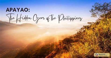 Apayao The Hidden Gem Of The Philippines Secret Philippines