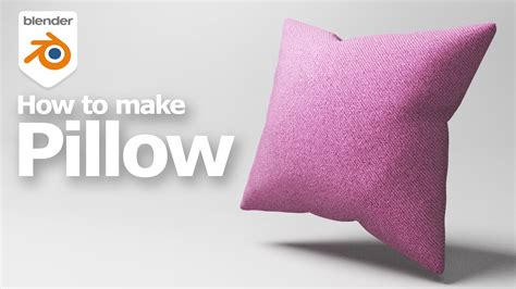 How To Make Pillow In Blender Tutorials Tips And Tricks Blender