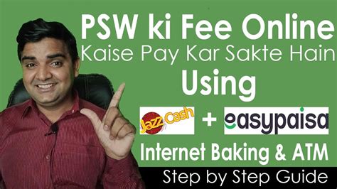 How Can You Pay Psw Fee Online Easypaisa Jazzcash Internet Banking