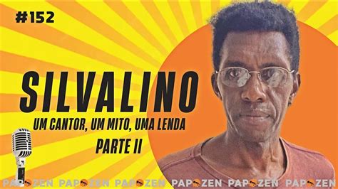 SILVALINO PAPO ZEN 152 YouTube