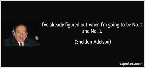 Sheldon Adelson Quotes. QuotesGram