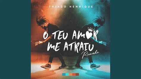 Teu Amor Me Atraiu Remake Youtube