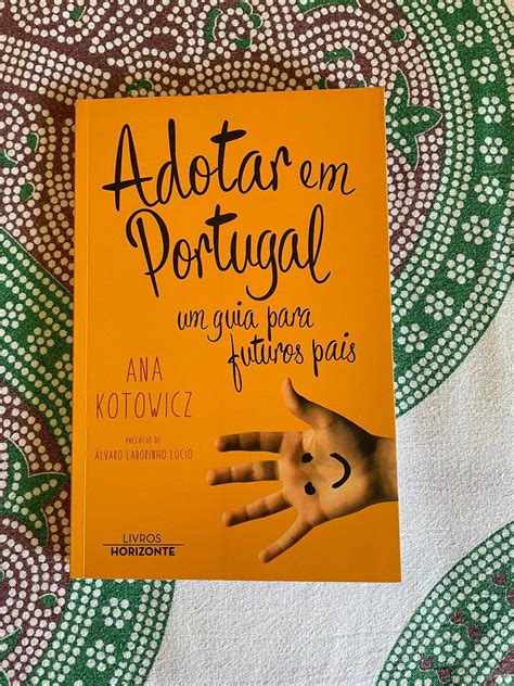 Livro Adotar Em Portugal Um Guia Para Futuros Pais De Ana Kotowicz