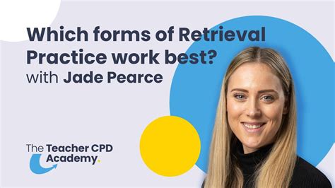 Which Forms Of Retrieval Practice Work Best With Jade Pearce Youtube