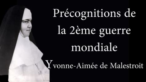 Des précognitions de Mère Yvonne Aimée de Malestroit YouTube