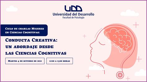 Ciclo De Charlas Mujeres En Ciencias Cognitivas Conducta Creativa Un