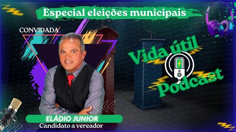 Candidato Eladio Junior Especial Elei Es Municipais Youtube