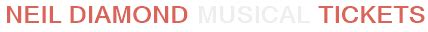Neil Diamond Musical Tickets | A Beautiful Noise, Live on Broadway!