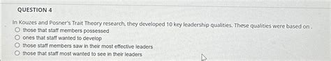 Solved QUESTION 4In Kouzes And Posner S Trait Theory Chegg