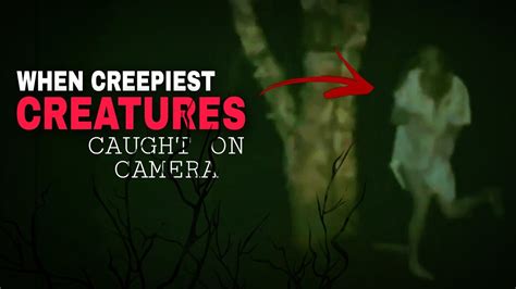 Scariest Creatures Caught On