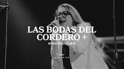 Las Bodas del Cordero Novia Regocíjate En Vivo New Wine YouTube