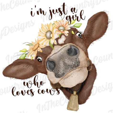 Im Just A Girl Who Loves Cows Cow With Flowers Daisies Cowbell